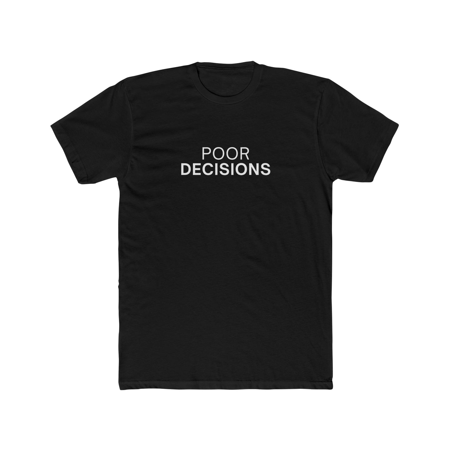 Poor Decisions Tee