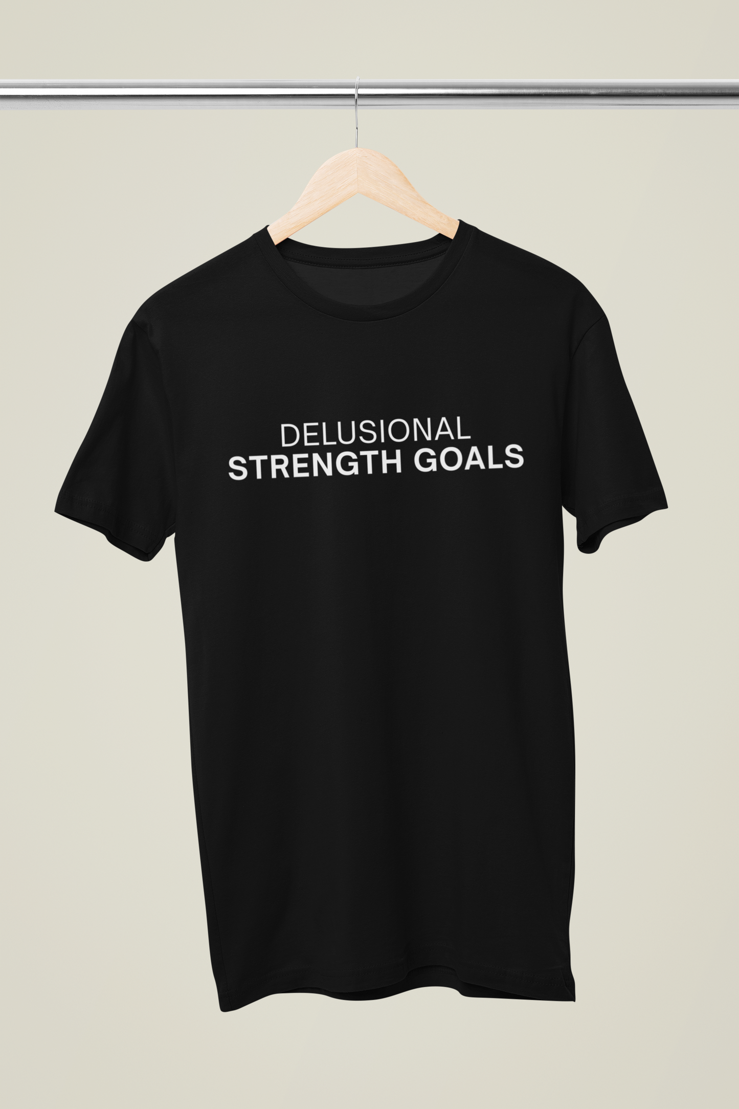 Delusional Strength Goals Tee